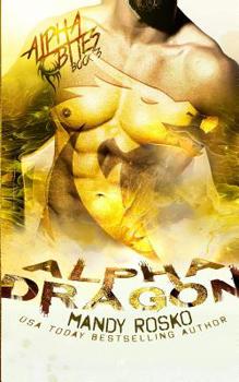 Alpha Dragon (Alpha Bites) - Book #3 of the Alpha Bites