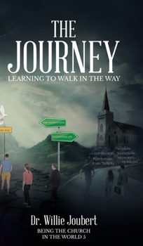 Hardcover The Journey: Learning to Walk in the Way Book