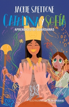 Catalina y Sofía Aprendices de Guardianas: Un encuentro mágico con la Señora de Cao (Catalina y Sofia) - Book #3 of the Catalina y Sofia