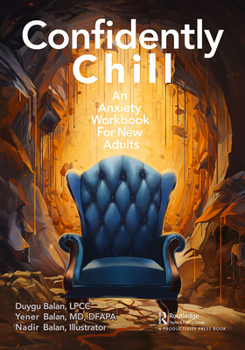 Hardcover Confidently Chill: An Anxiety Workbook for New Adults Book