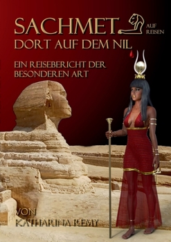 Paperback Sachmet Dort auf dem Nil: Ein Reisebericht der besonderen Art [German] Book