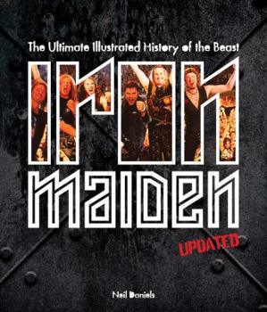 Hardcover Iron Maiden - Updated Edition: The Ultimate Illustrated History of the Beast Book