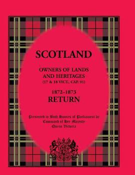 Paperback Scotland Owners of Lands and Heritages (17 & 18 Vict., Cap. 91) 1872 - 1873 Return Book
