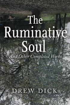 Paperback The Ruminative Soul: And Other Completed Works Book
