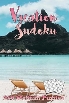Paperback Vacation Sudoku: Relax on the Beach 240 Medium Sudoku Puzzles Book