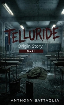 Telluride: Origin Story