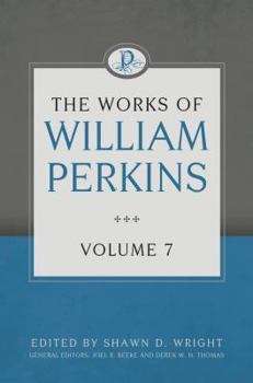 Hardcover The Works of William Perkins, Volume 7 Book
