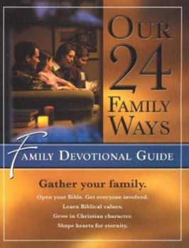 Hardcover Our 24 Family Ways: Family Devotional Guide Book