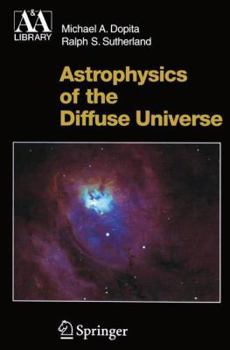 Astrophysics of the Diffuse Universe - Book  of the Astronomy and Astrophysics Library