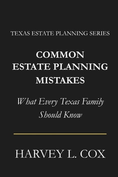 Paperback Common Estate Planning Mistakes People Make & How You Can Avoid Them: A Texas Guide to Avoiding Costly Estate Planning Errors Book
