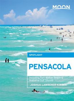 Paperback Moon Spotlight Pensacola: Including Fort Walton Beach & Alabama Gulf Shores Book