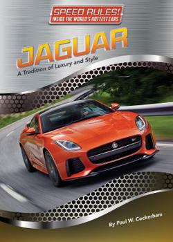 Jaguar: A Tradition of Luxury and Style - Book  of the Speed Rules! Inside the World's Hottest Cars