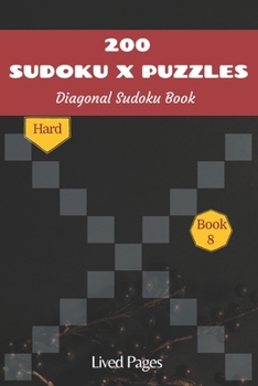 Paperback 200 Sudoku X Puzzles Diagonal Sudoku Book: Hard, Sudoku Variations, Standard 9x9 Grid with X Factor, Book 8, (6x9 in) Book