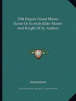 29th Degree Grand Master Ecose Or Scottish Elder Master And Knight Of St. Andrew