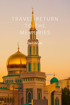 Travel-Return to the Memories : Travel Notebook, Journal, Diary (70 Pages,place for Photo and Description, 6 X 9)