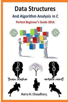 Paperback Data Structures and Algorithm Analysis in C: Perfect Beginner's Guide 2014. Book