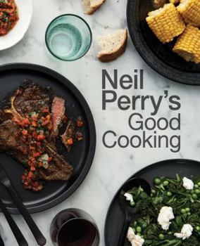 Hardcover Neil Perry's Good Cooking Book