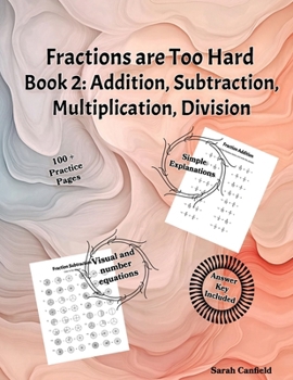 Paperback Fractions are Too Hard: Book 2 Addition, Subtraction, Multiplication, Division Book