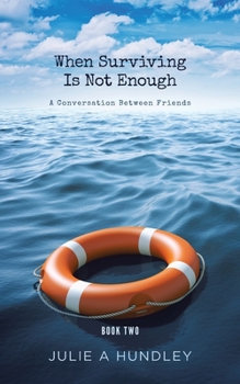 Paperback When Surviving Is Not Enough: A Conversation Between Friends Book