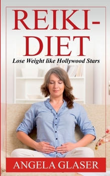 Paperback Reiki-Diet: Lose Weight like Hollywood Stars Book