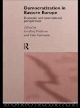 Paperback Democratization in Eastern Europe: Domestic and International Perspectives Book