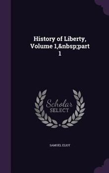 Hardcover History of Liberty, Volume 1, part 1 Book