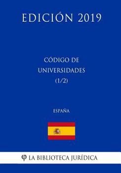 Paperback Código de Universidades (1/2) (España) (Edición 2019) [Spanish] Book