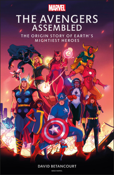 Hardcover The Avengers Assembled: The Origin Story of Earth's Mightiest Heroes Book