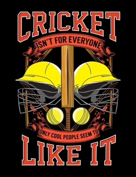 Paperback Cricket Isn't For Everyone Only Cool People Seem To Like It: Cricket Isn't For Everyone, Only Cool People Seem To Like It Blank Sketchbook to Draw and Book