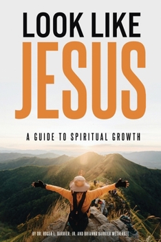 Paperback Look Like Jesus: A Guide to Spiritual Growth Book