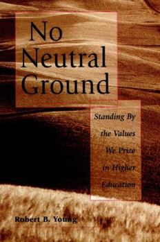 Hardcover No Neutral Ground Values Higher Ed Book