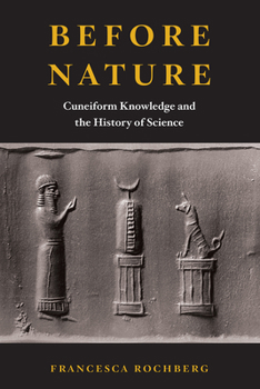 Paperback Before Nature: Cuneiform Knowledge and the History of Science Book