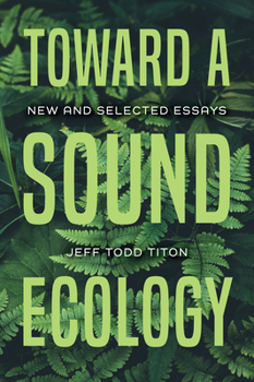 Paperback Toward a Sound Ecology: New and Selected Essays Book