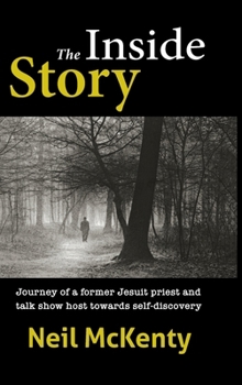 Hardcover The Inside Story: Journey of a former Jesuit priest and talk show host towards self-discovery Book