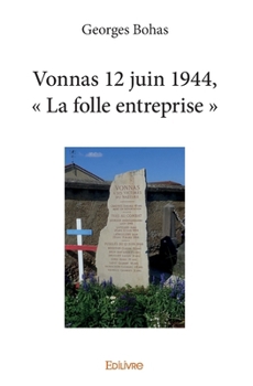 Paperback Vonnas 12 juin 1944, " La folle entreprise " [French] Book