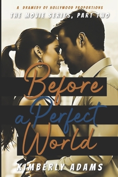 Before A Perfect World - Book #2 of the Movie
