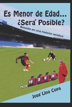 Paperback Es Menor de Edad... ¿Será Posible?: Basado en una historia verídica [Spanish] Book