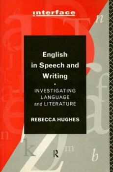 Paperback English in Speech and Writing: Investigating Language and Literature Book