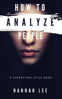 Paperback How to Analyze People: A Cherrytree Style Book(how to Read People, Body Expression, Reading People, Body Language Training, Facial Expression Book