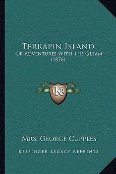 Terrapin Island: Or Adventures With The Gleam