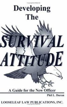Paperback Developing the Survival Attitude: A Guide for the New Officer Book