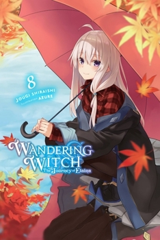 魔女の旅々８ - Book #8 of the Wandering Witch Light Novel