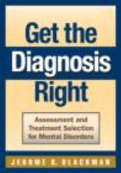 Paperback Get the Diagnosis Right: Assessment and Treatment Selection for Mental Disorders Book