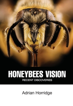 Paperback Honeybees Vision: Recent Discoveries Book