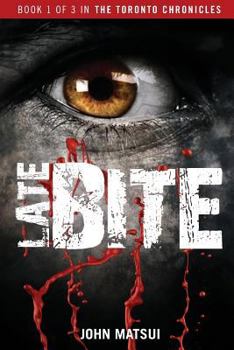 Late Bite - Book #1 of the Toronto Chronicles
