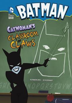 Catwoman's Classroom of Claws - Book  of the DC Super Heroes: Batman