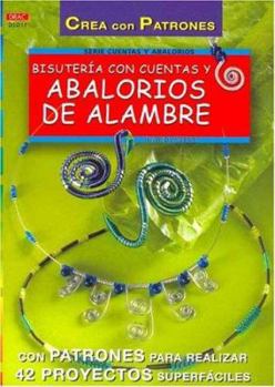 Paperback Serie Abalorios nº 11. BISUTERÍA CON CUENTAS Y ABALORIOS DE ALAMBRE [Spanish] Book