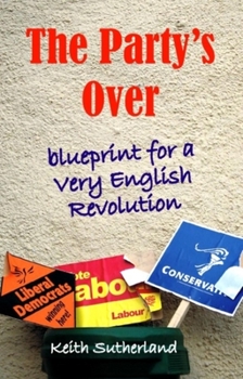Paperback Party's Over: Blueprint for a Very English Revolution Book