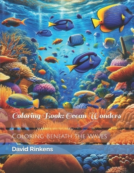 Paperback Coloring Book: Ocean Wonders: Coloring Beneath the Waves Book