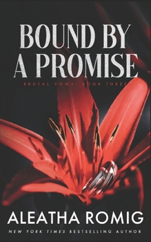 Bound By A Promise: Mafia/cartel arranged marriage - Book #3 of the Brutal Vows